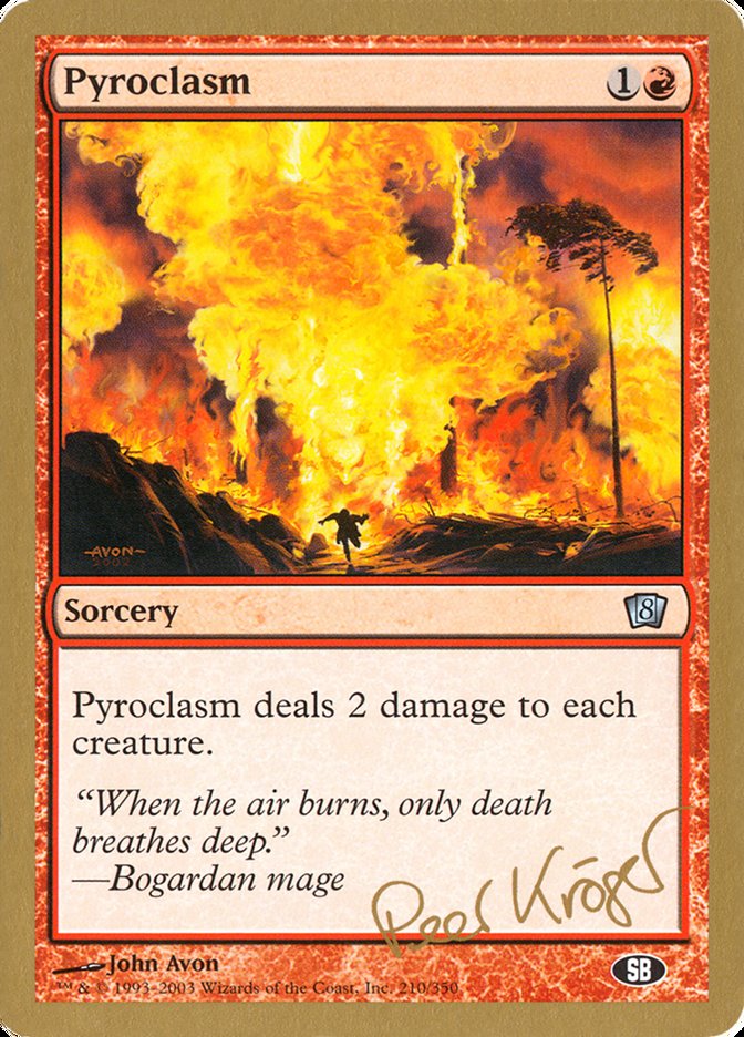 Pyroclasm (Peer Kroger) (SB) [World Championship Decks 2003] | Gate City Games LLC