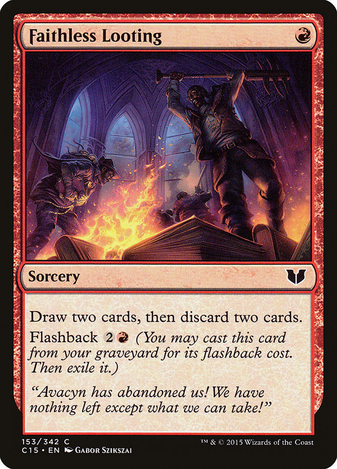 Faithless Looting [Commander 2015] | Gate City Games LLC