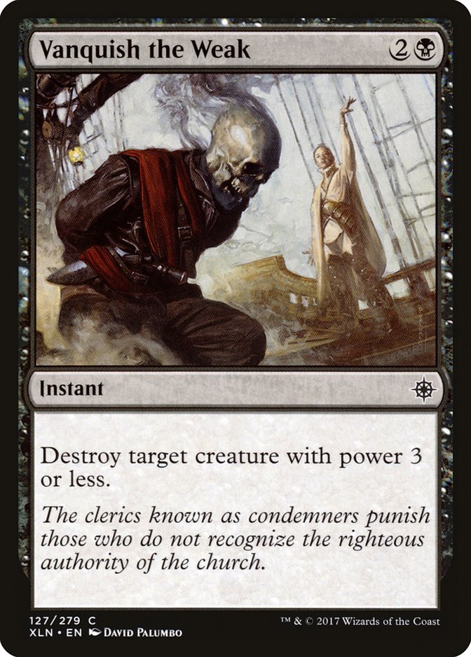 Vanquish the Weak [Ixalan] | Gate City Games LLC