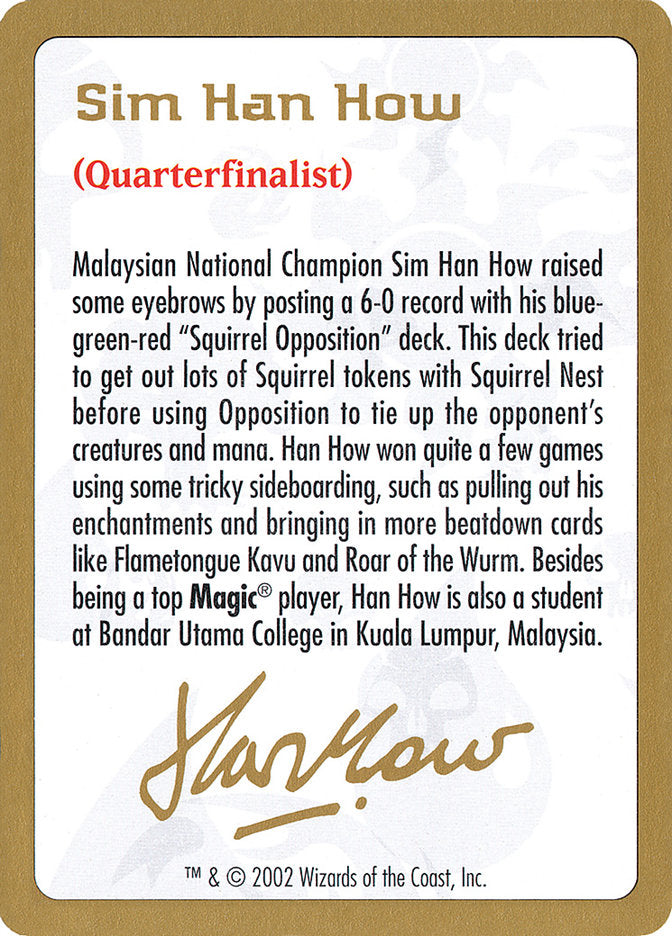 Sim Han How Bio [World Championship Decks 2002] | Gate City Games LLC