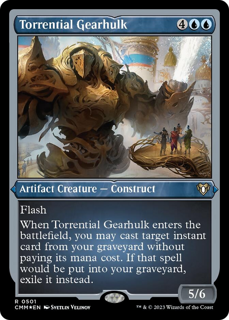 Torrential Gearhulk (Foil Etched) [Commander Masters] | Gate City Games LLC