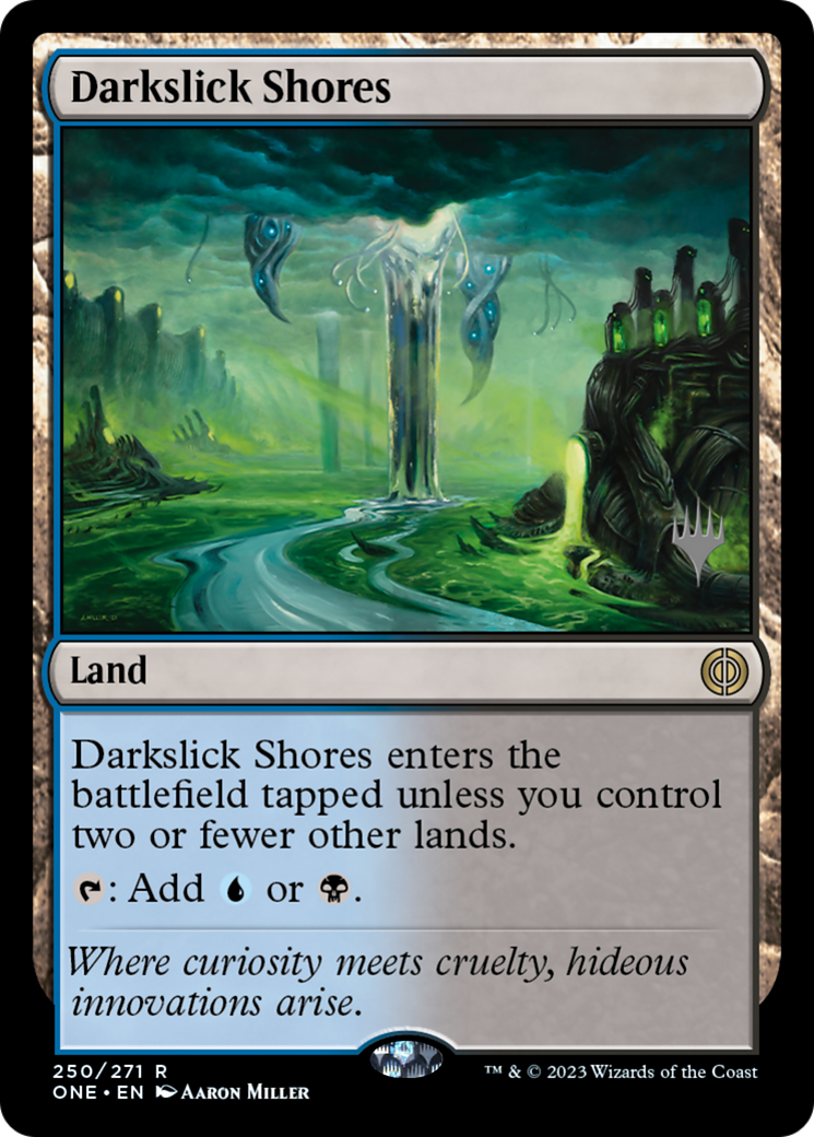 Darkslick Shores (Promo Pack) [Phyrexia: All Will Be One Promos] | Gate City Games LLC