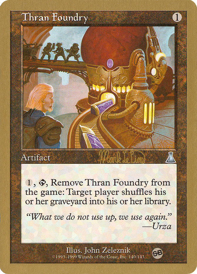 Thran Foundry (Mark Le Pine) (SB) [World Championship Decks 1999] | Gate City Games LLC