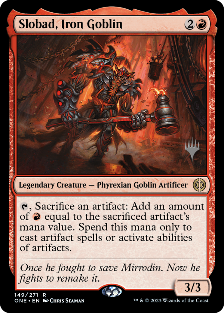 Slobad, Iron Goblin (Promo Pack) [Phyrexia: All Will Be One Promos] | Gate City Games LLC