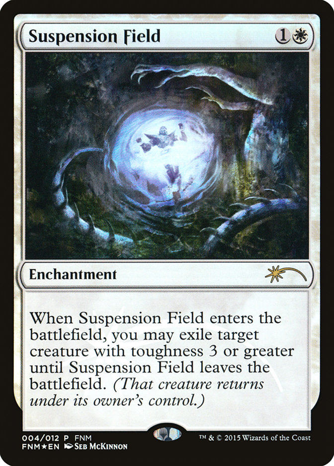 Suspension Field [Friday Night Magic 2015] | Gate City Games LLC