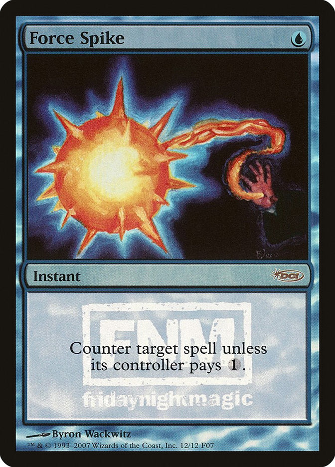 Force Spike [Friday Night Magic 2007] | Gate City Games LLC