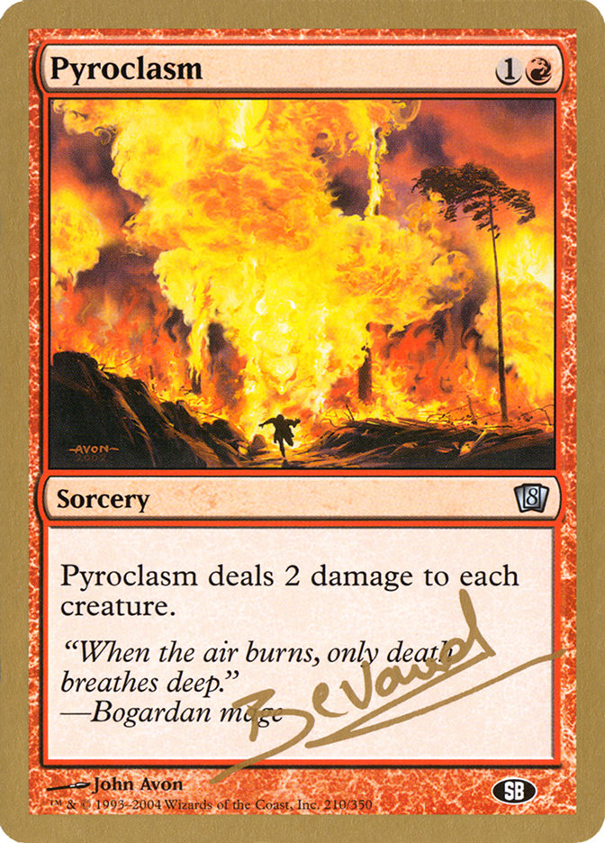 Pyroclasm (Manuel Bevand) (SB) [World Championship Decks 2004] | Gate City Games LLC