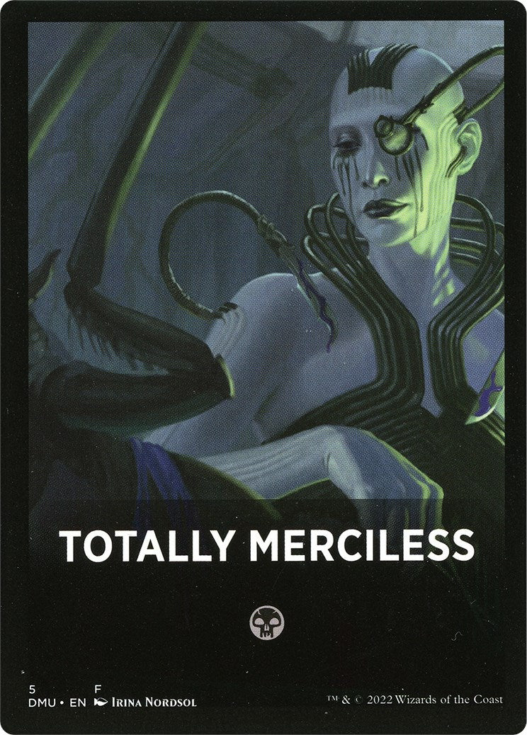 Totally Merciless Theme Card [Dominaria United Tokens] | Gate City Games LLC