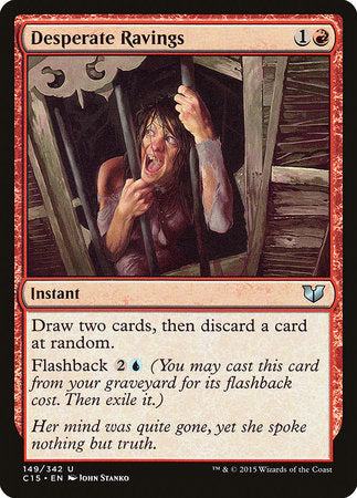 Desperate Ravings [Commander 2015] | Gate City Games LLC