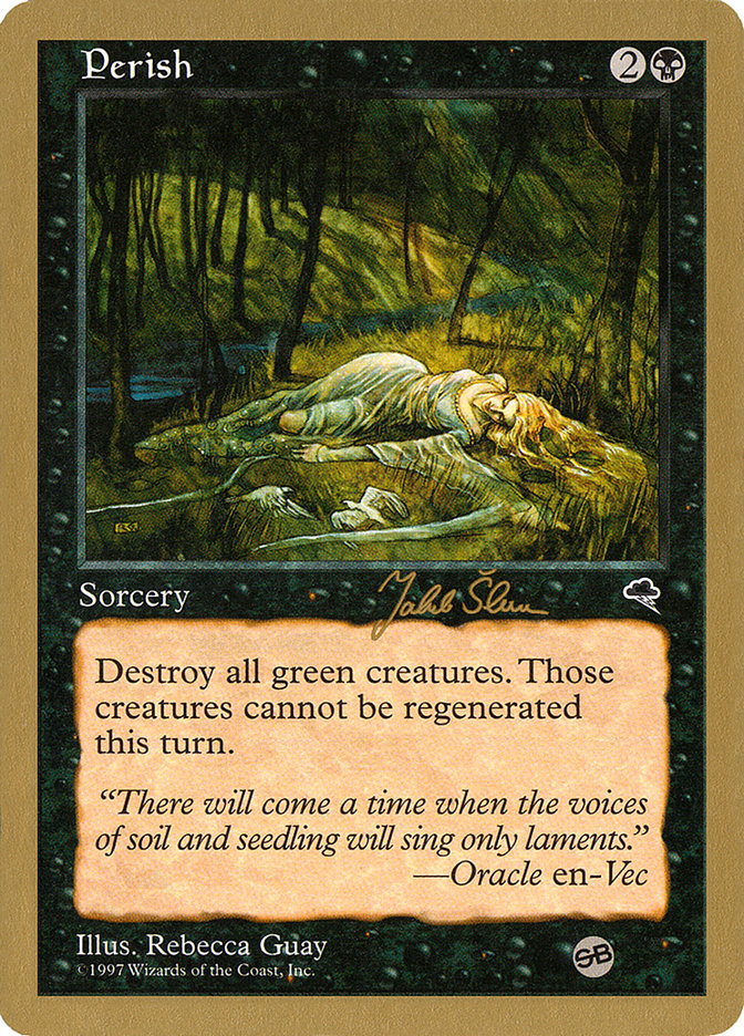 Perish (Jakub Slemr) (SB) [World Championship Decks 1999] | Gate City Games LLC