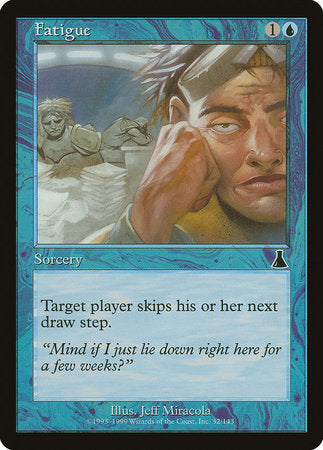 Fatigue [Urza's Destiny] | Gate City Games LLC