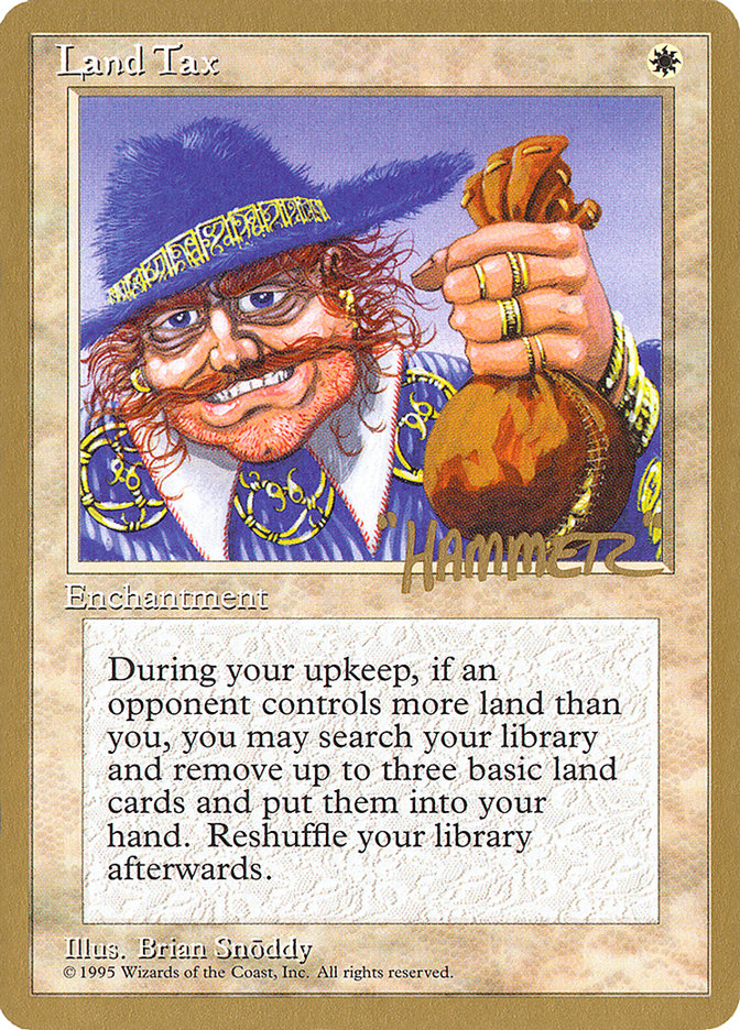 Land Tax (Shawn "Hammer" Regnier) [Pro Tour Collector Set] | Gate City Games LLC