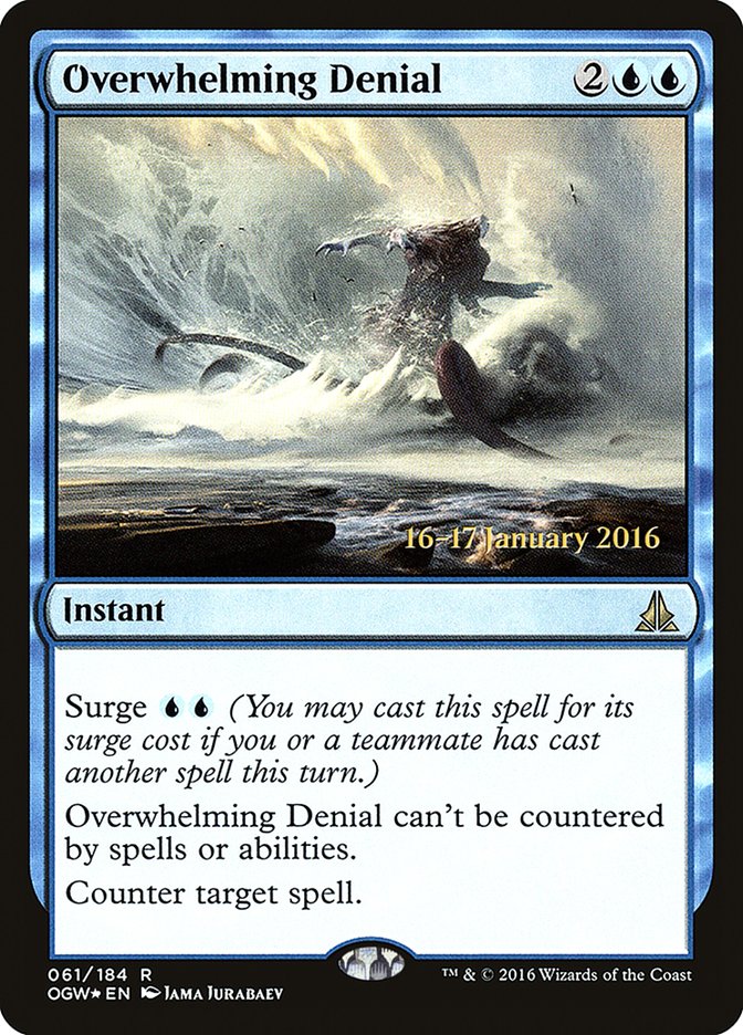 Overwhelming Denial [Oath of the Gatewatch Prerelease Promos] | Gate City Games LLC