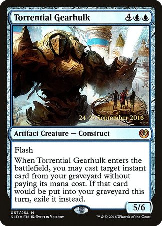 Torrential Gearhulk [Kaladesh Promos] | Gate City Games LLC