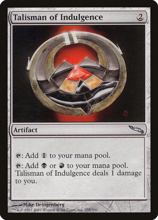 Talisman of Indulgence [Mirrodin] | Gate City Games LLC