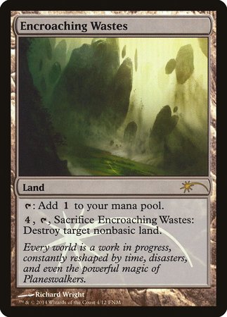 Encroaching Wastes [Friday Night Magic 2014] | Gate City Games LLC